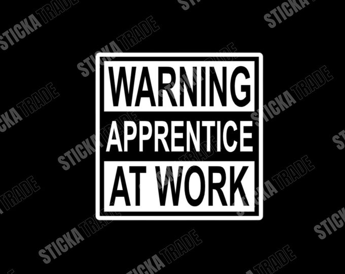 Warning Apprentice At Work Glossy Vinyl Sticker
