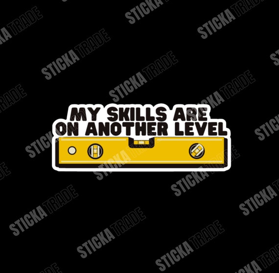 Skills On Another Level Glossy Vinyl Sticker, Construction Worker, Electrician, Plumber, Scaffolder, Fitter