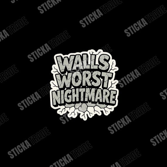 Walls Worst Nightmare