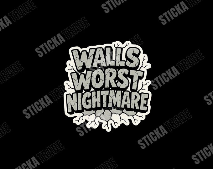 Walls Worst Nightmare