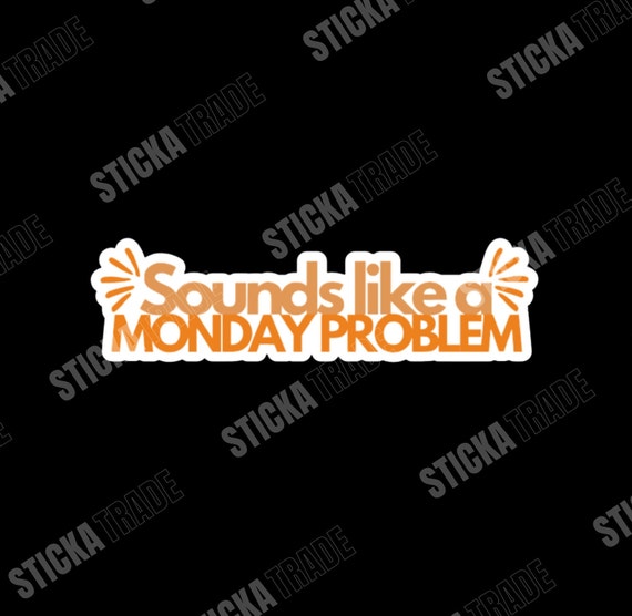 Monday Problem Glossy Vinyl Sticker