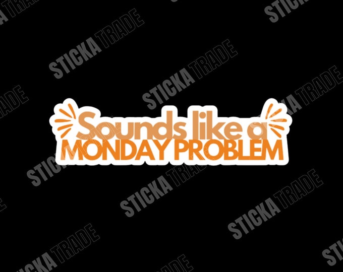 Monday Problem Glossy Vinyl Sticker