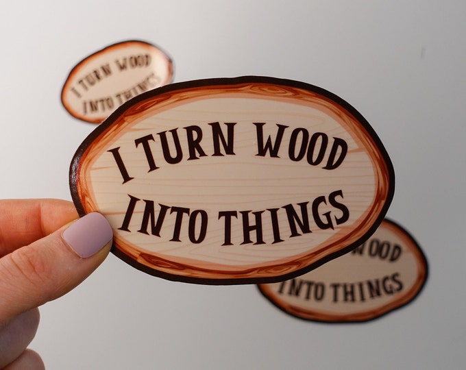 Turning Wood Into Things