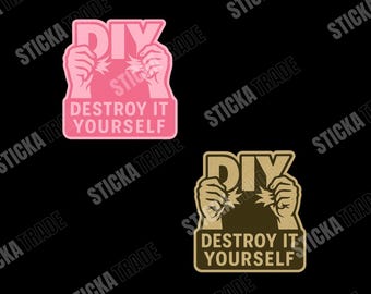 Destroy It Yourself