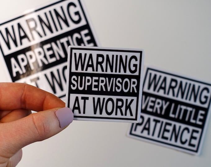 Warning Supervisor At Work Glossy Vinyl Sticker