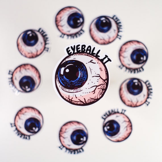 Eyeball It Glossy Vinyl Sticker