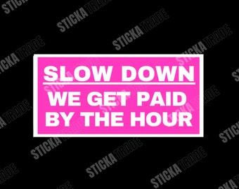 Paid By The Hour Funny Glossy Vinyl Sticker, Female Electrician, Fitter, Female Construction Worker, Female Plumber, Tradie Lady