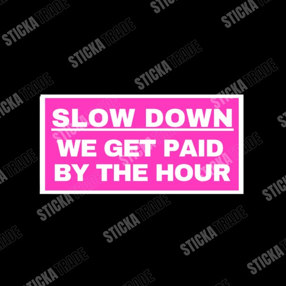 Paid By The Hour Funny Glossy Vinyl Sticker, Female Electrician, Fitter, Female Construction Worker, Female Plumber, Tradie Lady