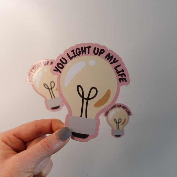 You Light Up My Life Glossy Vinyl Sticker