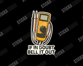 If In Doubt Bell It Out Funny Glossy Vinyl Sticker, Electrician, Tradie, Electrician Gift, Sparky Gift, Sparky Sticker, Electrician sticker