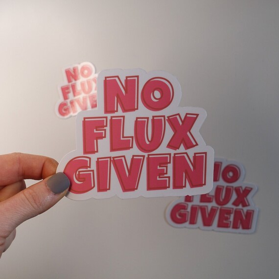 No Flux Given Pink Glossy Vinyl Sticker