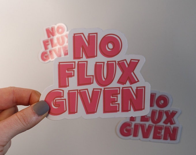 No Flux Given Pink Glossy Vinyl Sticker