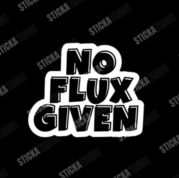 No Flux Given