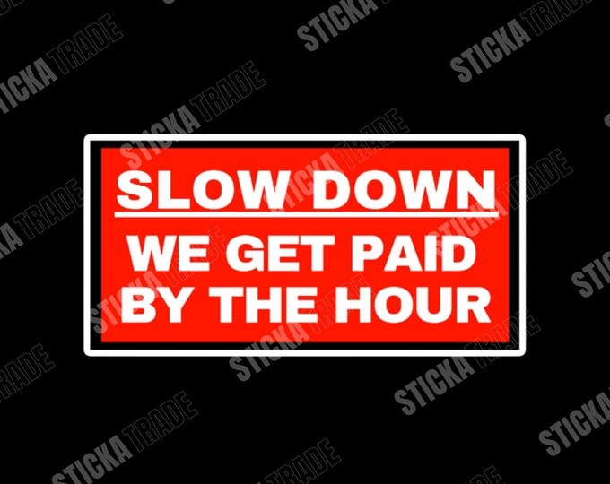 Paid By The Hour Red Glossy Vinyl Sticker