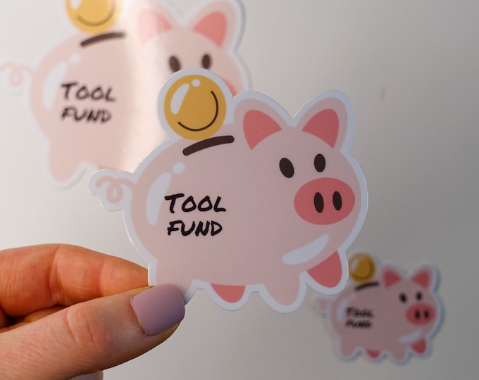 Tool Fund Piggy Bank Glossy Vinyl Sticker