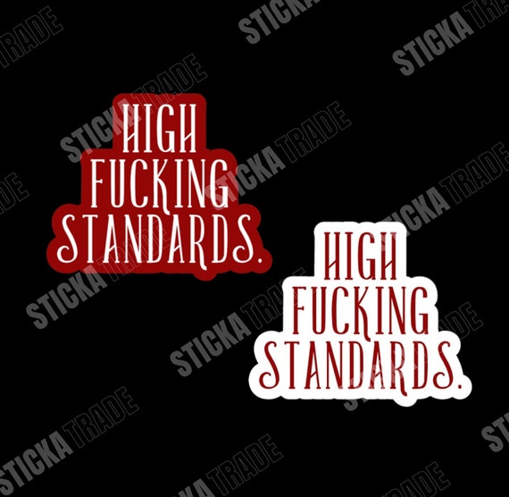 High Standards Funny Glossy Vinyl Sticker, Plumber, Electrician, Construction, Fitter, Carpenter