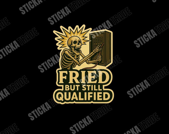 Fried But Qualified Glossy Vinyl Sticker