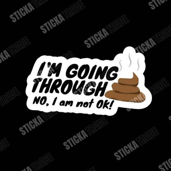 Going Through Sh*t