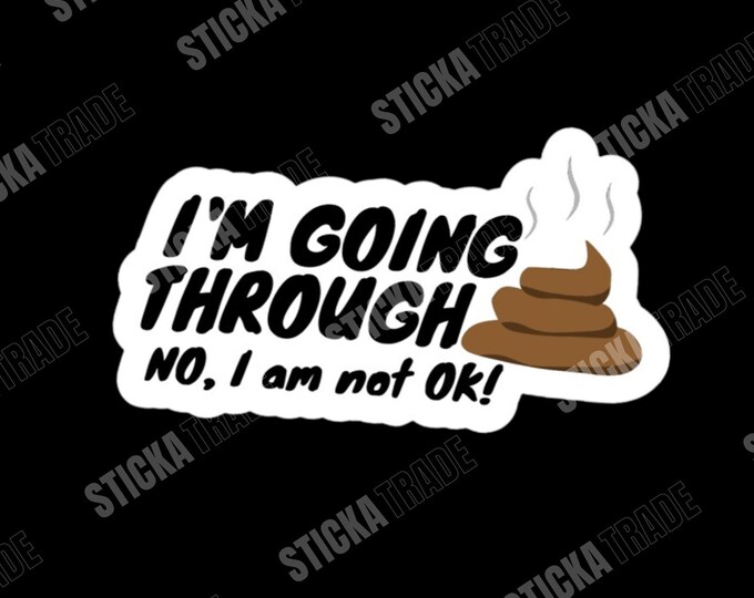 Going Through Sh*t
