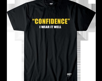 Confidence I Wear it Well  t-shirt