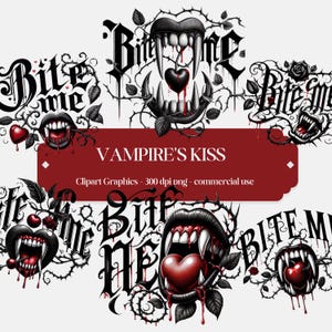 May include: Five digital illustrations of a vampire's mouth with fangs, dripping blood, and a red heart. The text "Bite Me" is written in a gothic font around each mouth. The text "Vampire's Kiss" is written in a gothic font at the top of the image. The text "Clipart Graphics - 300 dpi png - commercial use" is written below the text "Vampire's Kiss".