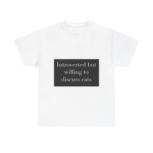Introverted But Willing to Discuss Cats Tee, Unisex Heavy Cotton T-Shirt, Funny Cat Lover Gift, Introvert Humor Shirt, Pet Lover [...]