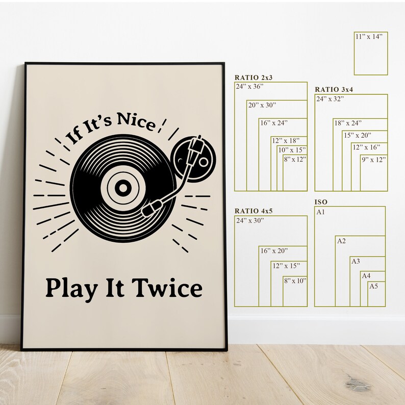 May include: A beige poster with a black and white illustration of a record player and the text "If It's Nice! Play It Twice". The poster also includes a chart with different paper sizes and their corresponding dimensions in inches.