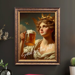 May include: A vintage-style painting of a woman with a crown of leaves holding a beer stein. The text "Good for the plot" is written in white on the image.