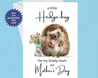 Hedge-Hug Customised Hedgehog Mothers Day Card - Lovely Mom Mum Mam - Mothering Sunday - Woodland Animal Card - Handmade - Blank Inside -613