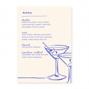 May include: A blue and white menu with a hand-drawn illustration of two martini glasses with olives. The menu lists starter, main, dessert, and signature cocktail options. The text reads: "menu, starter, baked halloumi, chilli honey, slow roasted cherry tomatoes and sweet potato crisps, main, filet steak, harissa and confit garlic roast potatoes, zucchini puree, fried onion and jus, dessert, pistachio tiramisu, signature cocktail, cucumber and rose gin and tonic with rosemary."