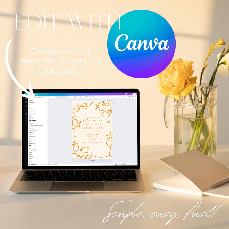 May include: A laptop displays a baby shower invitation template with lemon illustrations. The screen shows the Canva logo and text: "Edit with Canva". A vase of yellow flowers and a notebook are on the table. Text on the image says "Simple, easy, fast!"