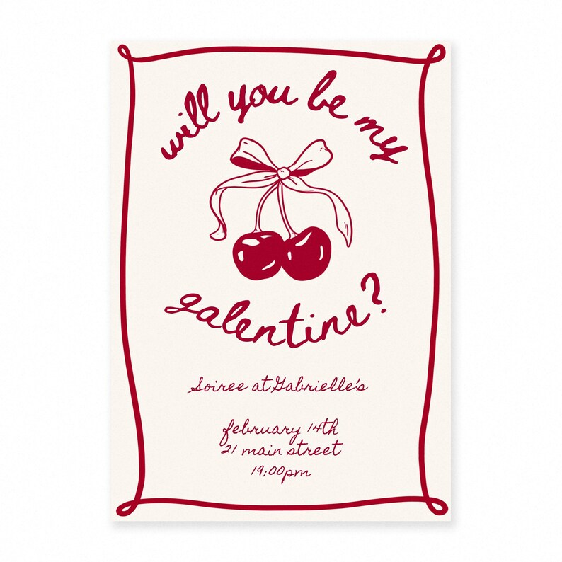 May include: A red and white Valentine's Day invitation with a cherry illustration and the text "will you be my galentine?" Soiree at Gabrielle's, February 14th, 21 Main Street, 7:00pm.