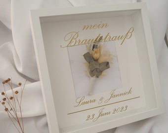 Mein Brautstrauß | personalisierter Bilderrahmen | Hochzeit | Aufbewahrung für den Brautstrauß | Hochzeitsgeschenk |