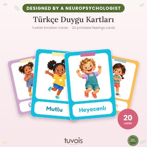 May include: A set of 20 printable Turkish emotion cards featuring illustrations of children expressing various feelings. The cards display text including "DESIGNED BY A NEUROPSYCHOLOGIST", "Türkçe Duygu Kartları", "Turkish Emotion Cards", "Mutlu", and "Heyecanlı".