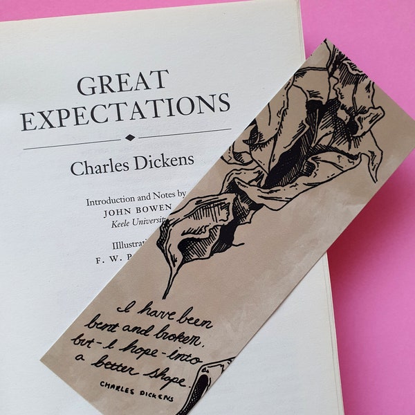 Charles Dickens Bookmark - "I have been bent and broken but - I hope - into a better shape"