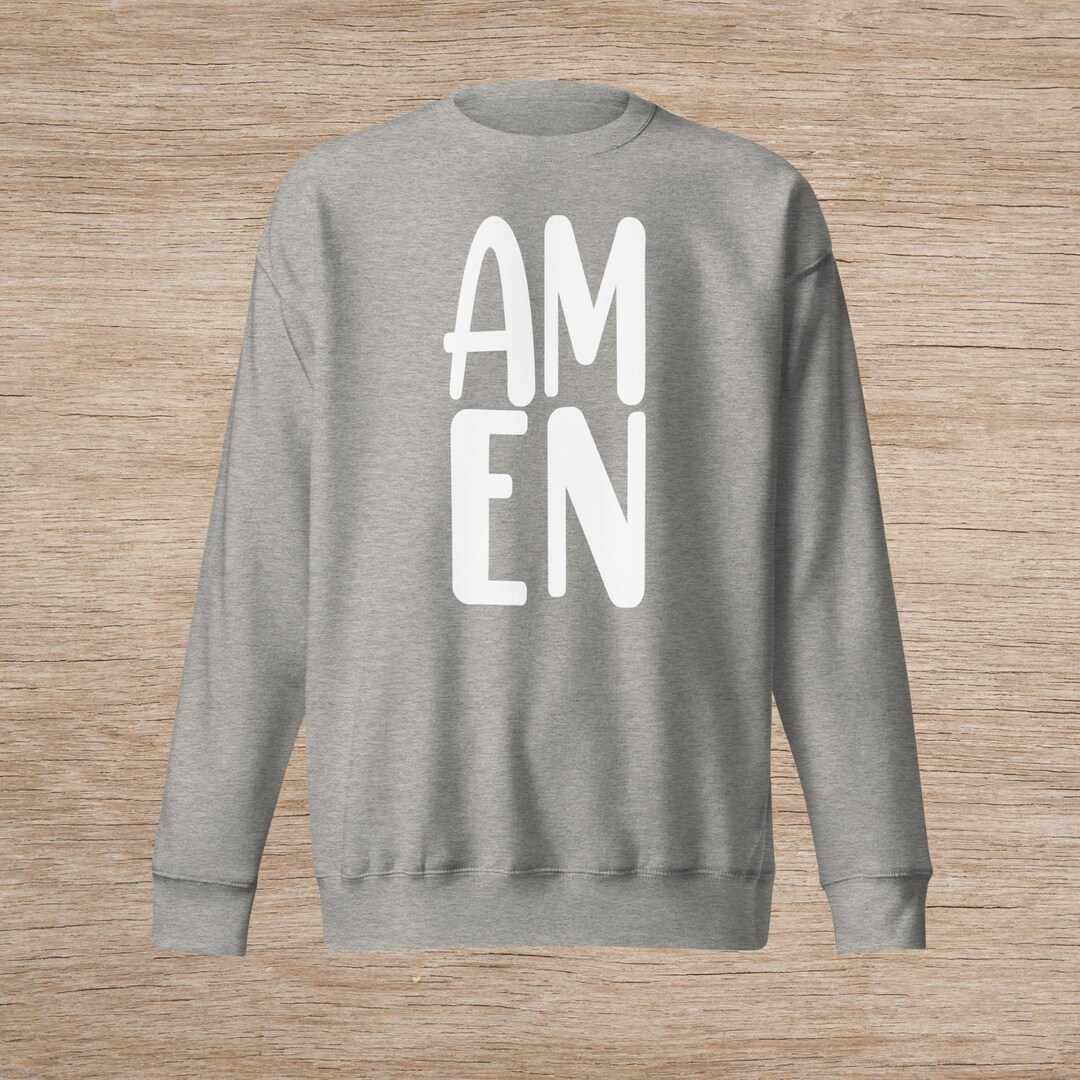 Amen Sweatshirt - Bold, Fun Lettering Classic Crewneck • 100% Cotton ...