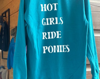 HOT GIRLS RIDE... Sweatshirts (variety of options)