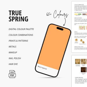 May include: A digital color palette guide with the text "True Spring" and "65+ Colours". The guide includes sections on color combinations, prints, metals, makeup, nail polish, and hair dye. A smartphone displays a "Warm Apricot" color.