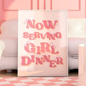 Pink And Orange Now Serving Girl Dinner Digital Prints, Trendy Girly Wall Art, Preppy Retro Bar Cart Printable, College Dorm Room Essentials