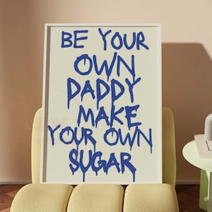 Be Your Own Daddy Be Your Own Sugar Digital Prints, Preppy Blue Retro Bar Cart Print, Trendy Typography Poster Printable, Feminist Decor