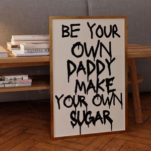 Be Your Own Daddy Be Your Own Sugar Digital Prints in Vintage Black, Trendy Large Printable Poster, Retro Vibe Wall Art, Funky Print