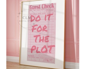 Do It For The Plot Guest Check Digital Print In Pastel Pink, Typography Wall Art Printable Poster, Manifestation Decor, College Apartment