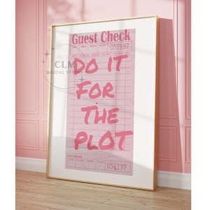 Preppy Girly Pink  Digital Prints, Do It For The Plot Guest Check Printable, Trendy Positive Affirmation Wall Art, College Dorm Room Decor
