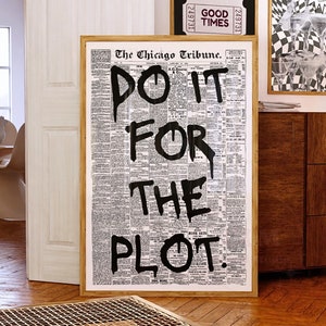 Do It For The Plot Typography Retro Newspaper Digital Print, Preppy Bar Cart Large Printable Poster, Manifestation Wall Art, Monotone Decor