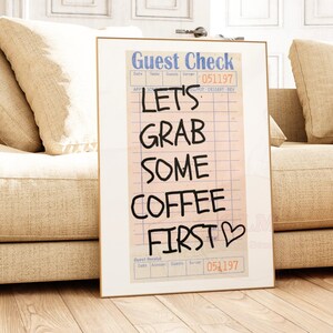 Lets Grab Some Coffee First Guest Check Print, Preppy Neutral Wall Prints, Cute Girly Wall Art, Trendy Retro Vibe Poster, Funky Dorm Decor