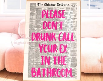 Please Don't Drunk Call Your Ex In The Bathroom Retro Newspaper Printable, Preppy Graffiti Digital Print, Trendy Funny Bathroom Wall Art