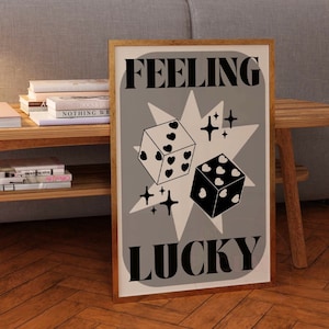 Feeling Lucky In Monotone Print, Preppy Retro Bar Cart Wall Art, Lucky Dice Decor, Positive Affirmation Large Printable Posters, College