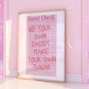 Be Your Own Daddy Make Your Own Sugar Guest Check In Pastel Pink Printable Poster, Trendy Sugar Daddy Wall Art, Manifestation Typography Art