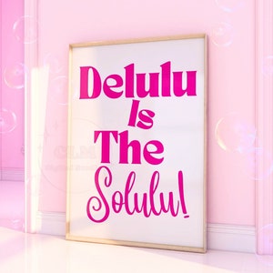 Delulu Is The Solulu Typography Digital Print In Hot Pink, Trendy Retro Manifestation Wall Art Printable, Bar Cart Poster, College Apartment