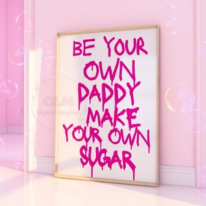 Be Your Own Daddy Be Your Own Sugar Digital Print, Preppy Pink Retro Bar Cart Wall Art, Trendy Grafitti Typography Printable Poster, College